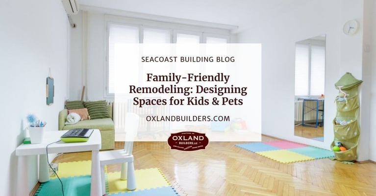 Family-Friendly Remodeling: Designing Spaces for Kids & Pets